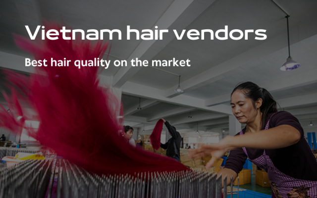 VietNam hair vendors - Best hair quality on the market