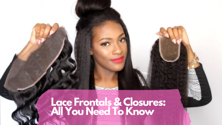 Lace Frontals & Closures All You Need To Know