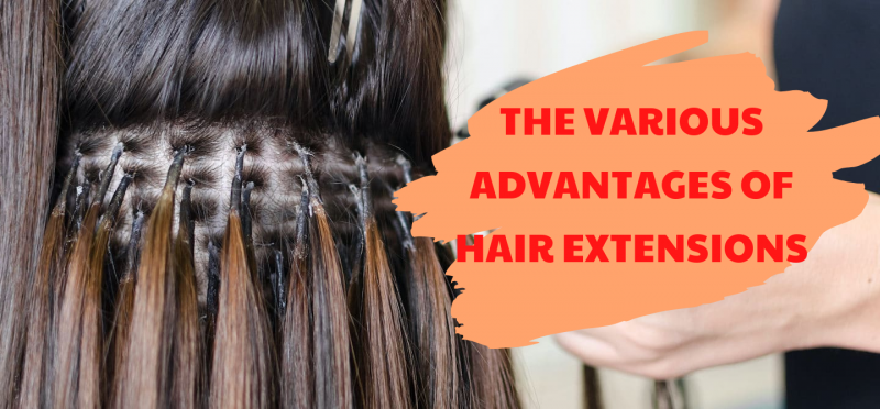 The Various Advantages of Hair Extensions