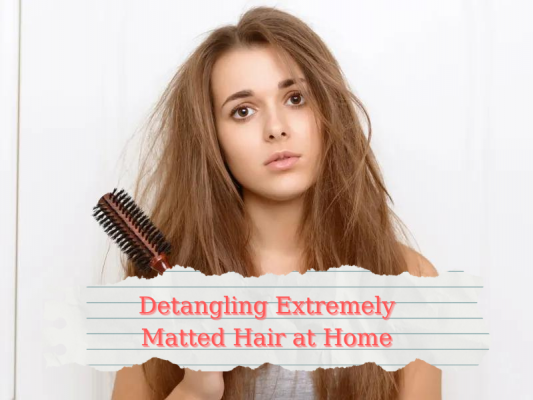 Detangling Extremely Matted Hair at Home