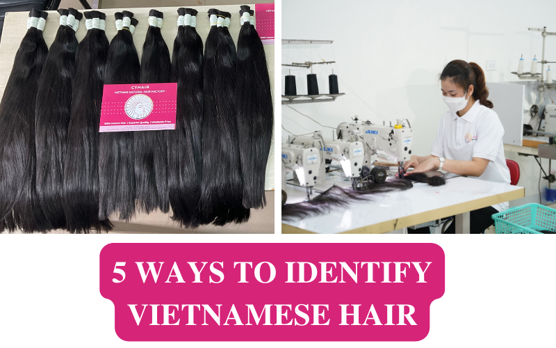 5 Ways to Identify Real Vietnamese Hair