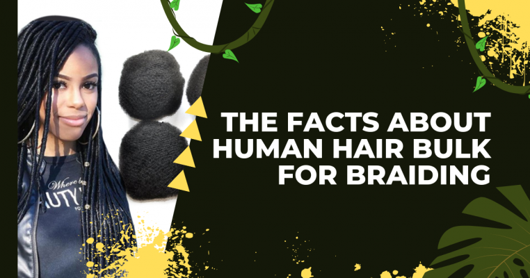 The Facts About Human Hair Bulk For Braiding