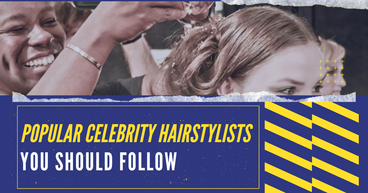 Popular Celebrity Hairstylists You Should Follow