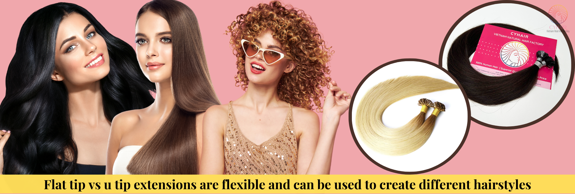Flat tip vs u tip extensions are flexible and can be used to create different hairstyles