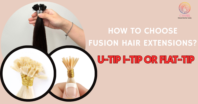 How to Choose Fusion Hair Extensions U tip I tip Or Flat Tip