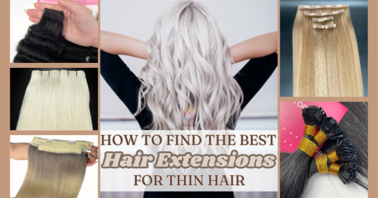 How to Find The Best Hair Extensions For Thin Hair