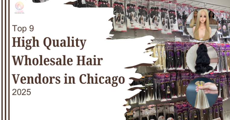 Top 9 High Quality Wholesale Hair Vendors in Chicago 2025